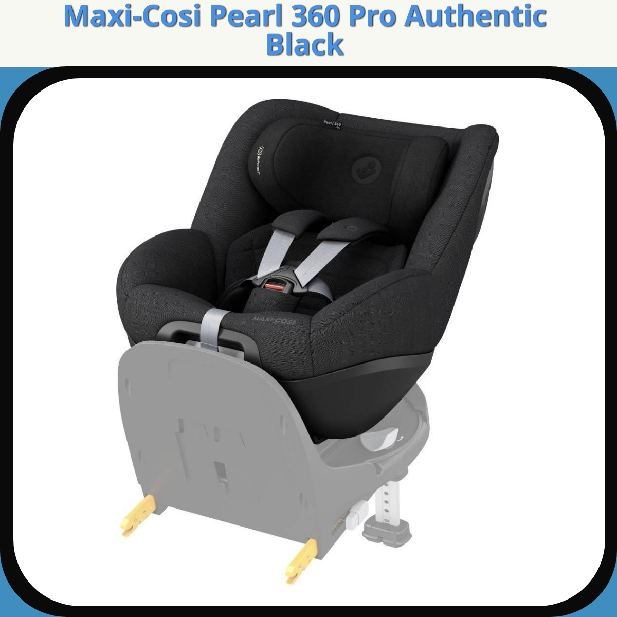 Anmeldelse af Maxi-Cosi Pearl 360 Pro Authentic Black