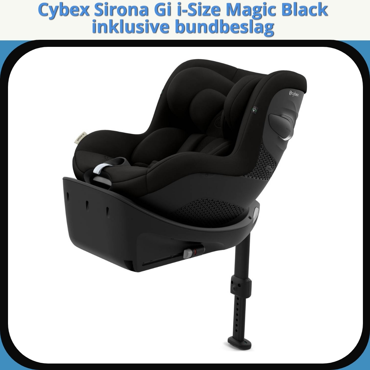 Anmeldelse af Cybex Sirona Gi i-Size Magic Black inklusive bundbeslag