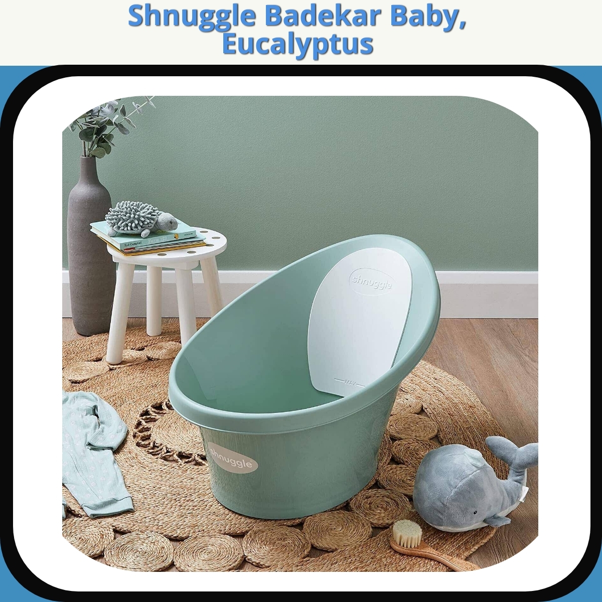 Anmeldelse af Shnuggle Badekar Baby, Eucalyptus