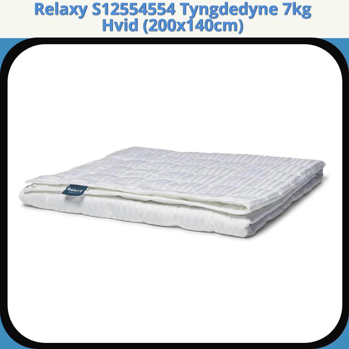 Anmeldelse af Relaxy S12554554 Tyngdedyne 7kg Hvid (200x140cm)