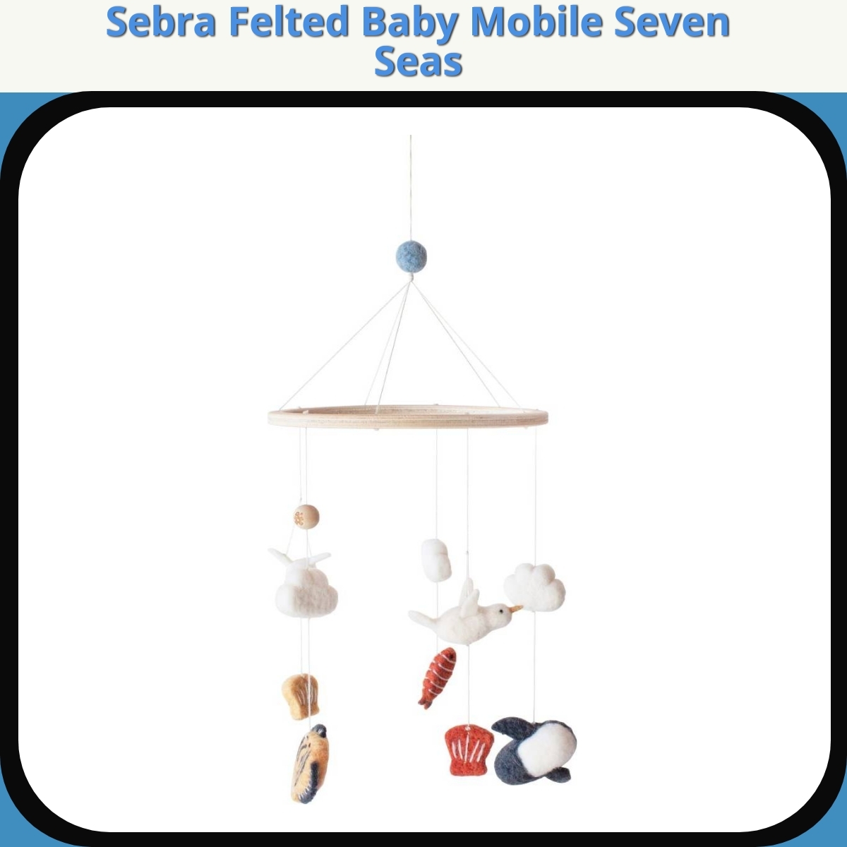 Anmeldelse af Sebra Felted Baby Mobile Seven Seas