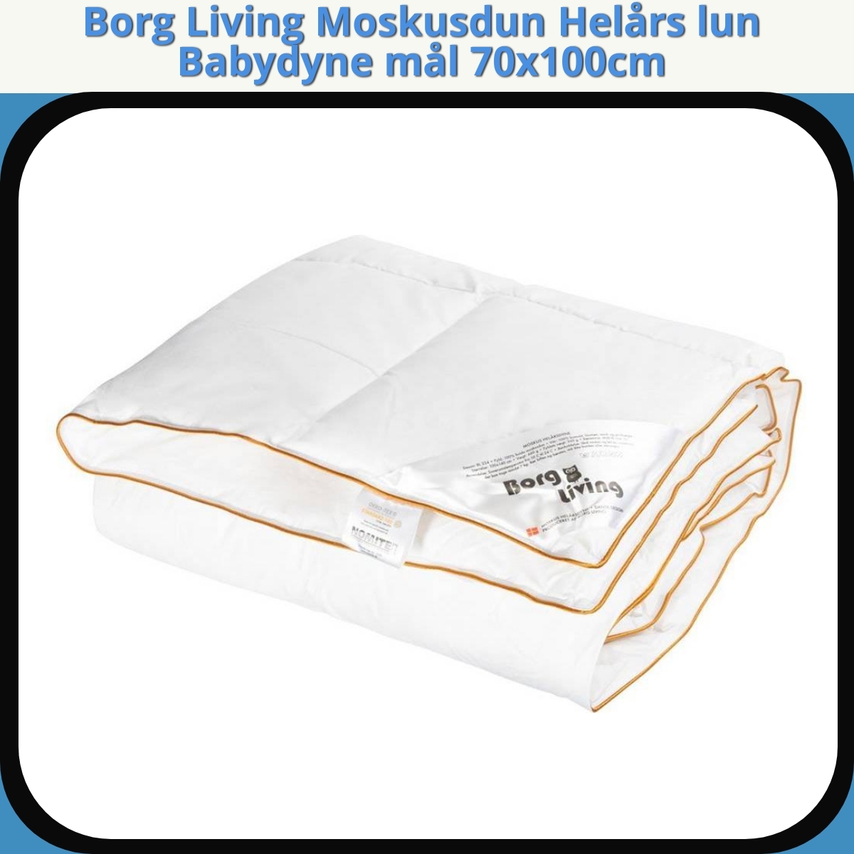 Anmeldelse af Borg Living Moskusdun Helårs lun Babydyne mål 70x100cm