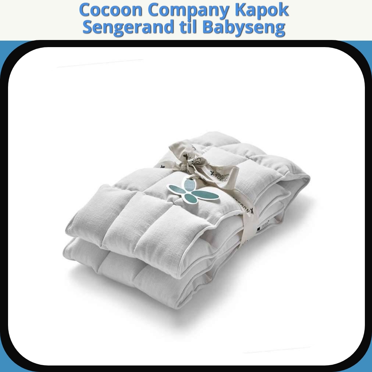 Anmeldelse af Cocoon Company Kapok Sengerand til Babyseng