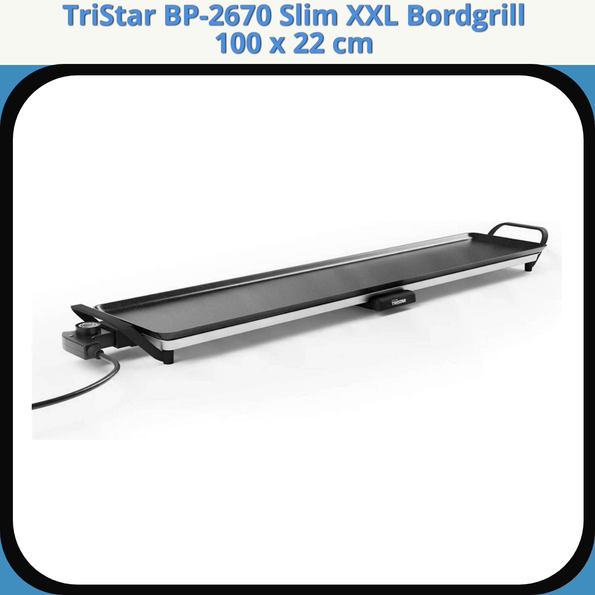 Anmeldelse af TriStar BP-2670 Slim XXL Bordgrill 100 x 22 cm