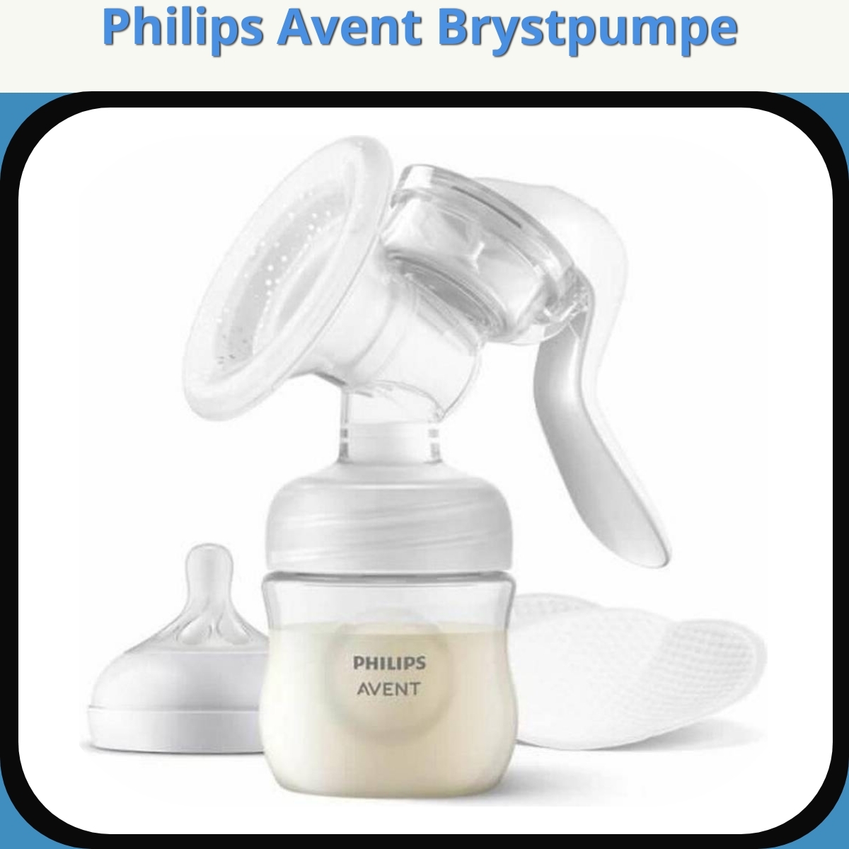 Anmeldelse af Philips Avent Brystpumpe