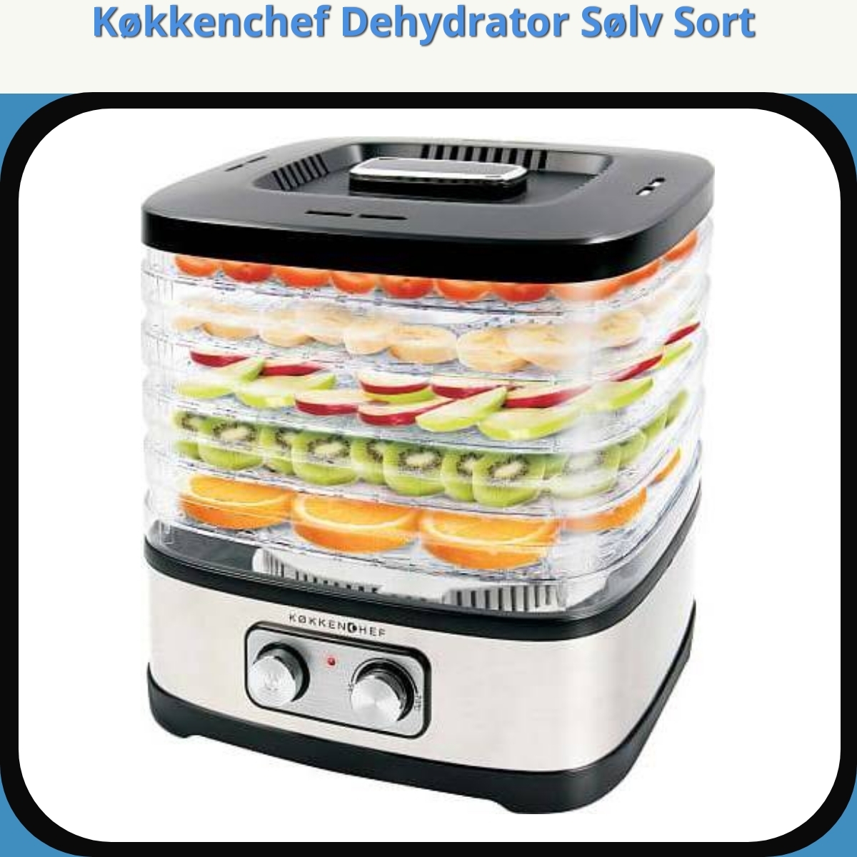 Anmeldelse af Køkkenchef Dehydrator Sølv Sort