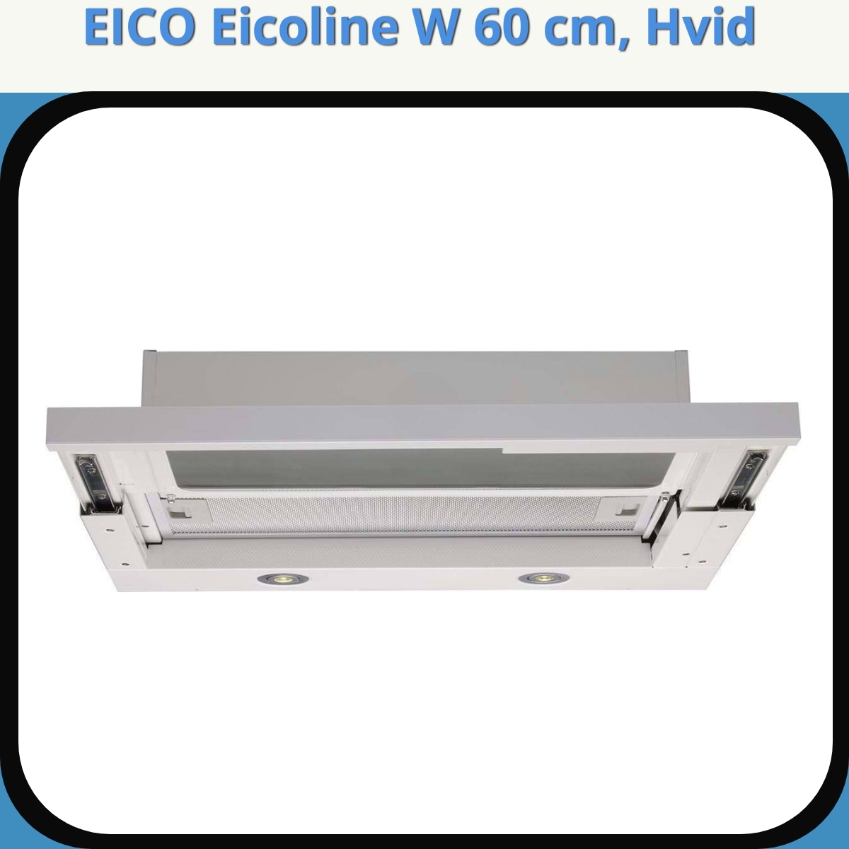 Anmeldelse af EICO Eicoline W 60 cm, Hvid