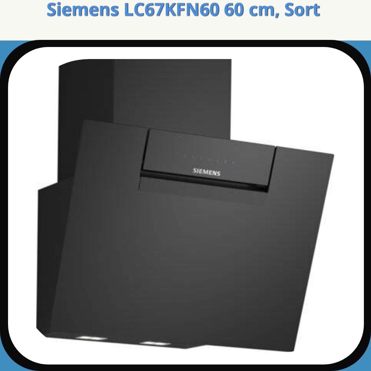 Anmeldelse af Siemens LC67KFN60 60 cm, Sort