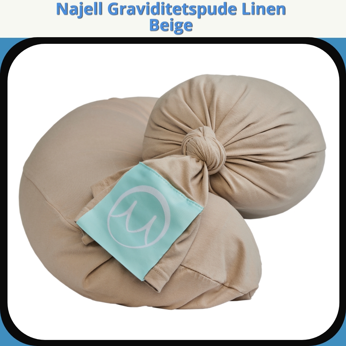Anmeldelse af Najell Graviditetspude Linen Beige