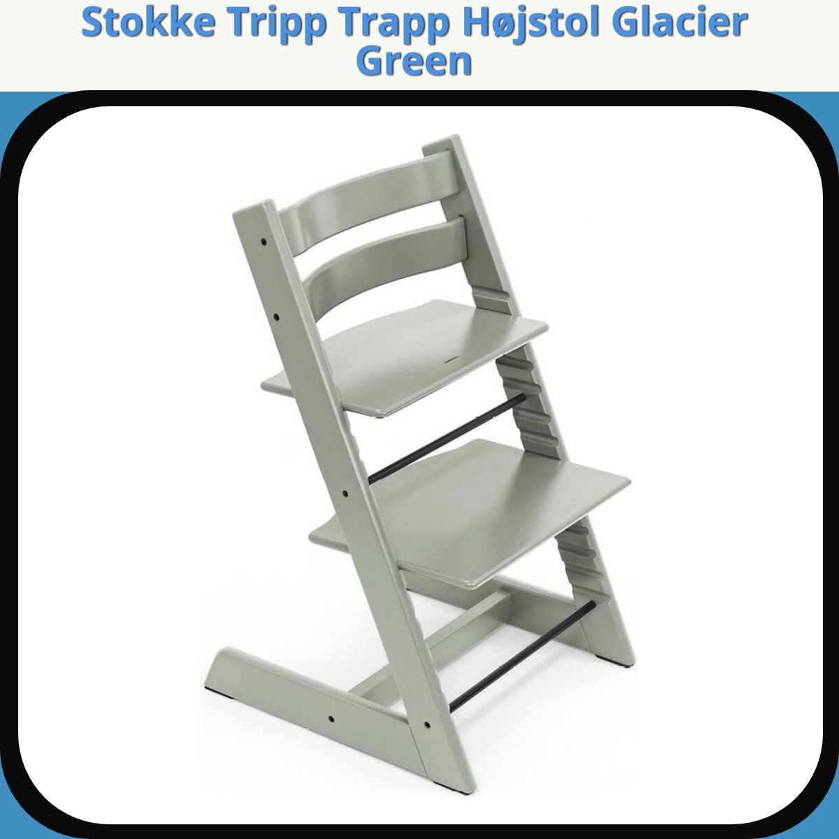 Anmeldelse af Stokke Tripp Trapp Højstol Glacier Green