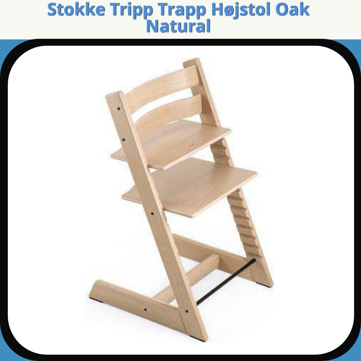 Anmeldelse af Stokke Tripp Trapp Højstol Oak Natural
