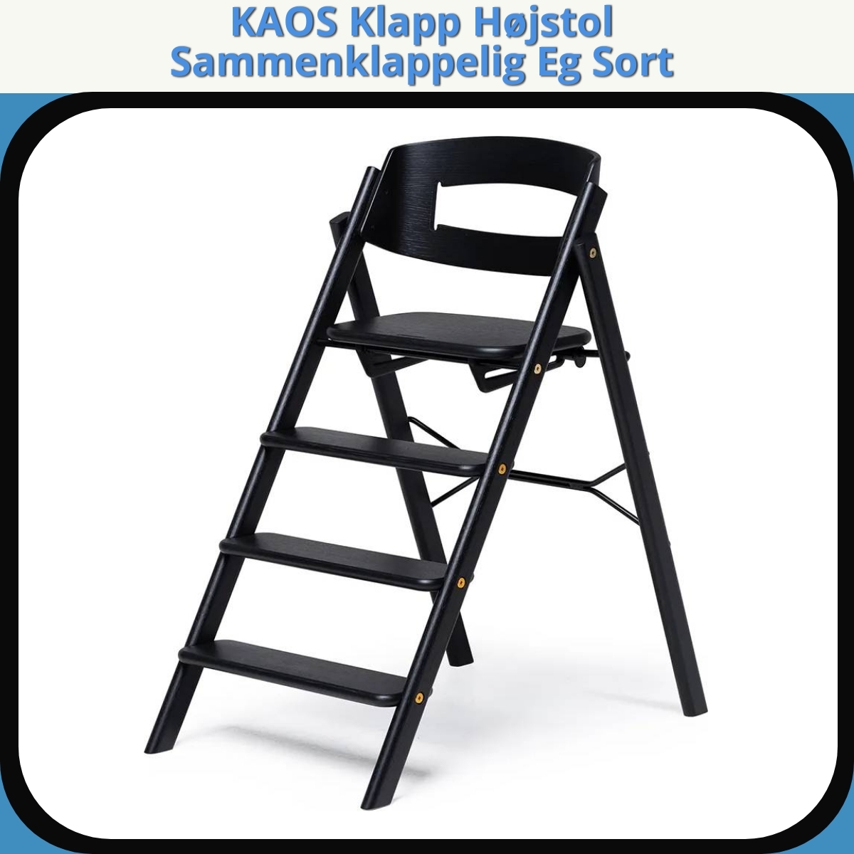 Anmeldelse af KAOS Klapp Højstol Sammenklappelig Eg Sort
