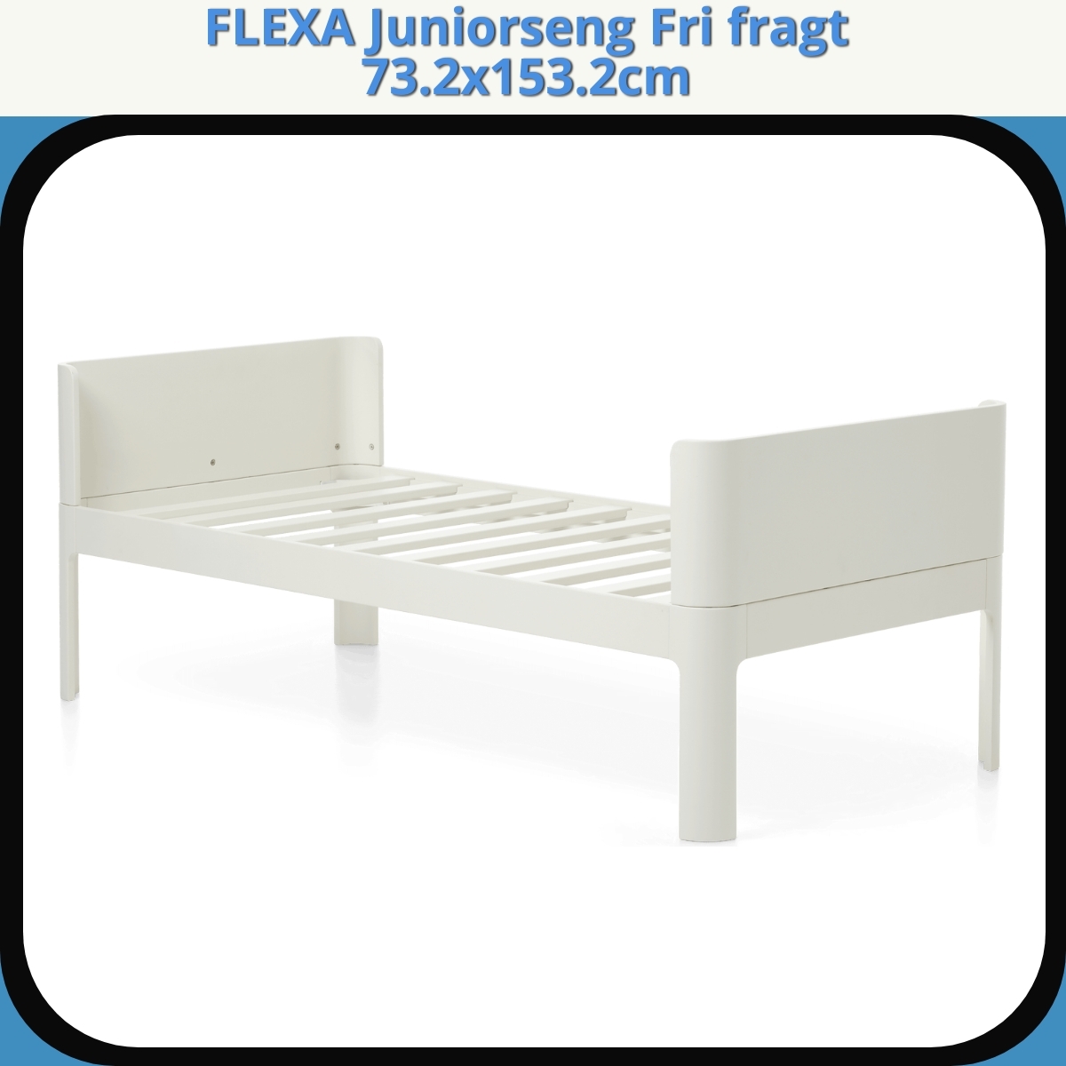 Anmeldelse af FLEXA Juniorseng Fri fragt 73.2x153.2cm