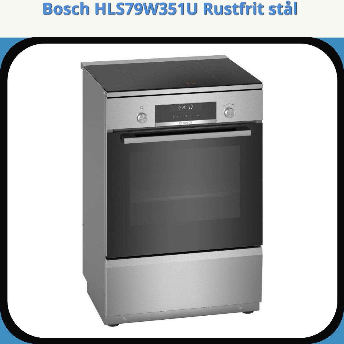 Anmeldelse af Bosch HLS79W351U Rustfrit stål
