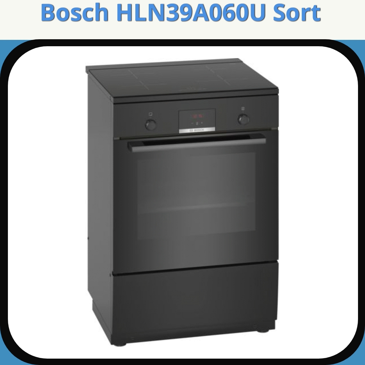 Anmeldelse af Bosch HLN39A060U Sort