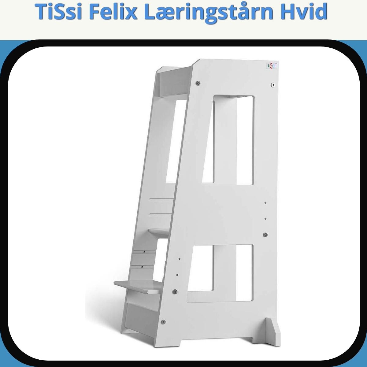 Anmeldelse af TiSsi Felix Læringstårn Hvid