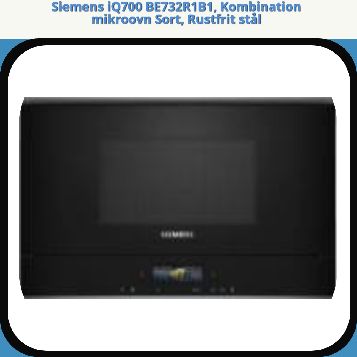 Anmeldelse af Siemens iQ700 BE732R1B1, Kombination mikroovn Sort, Rustfrit stål
