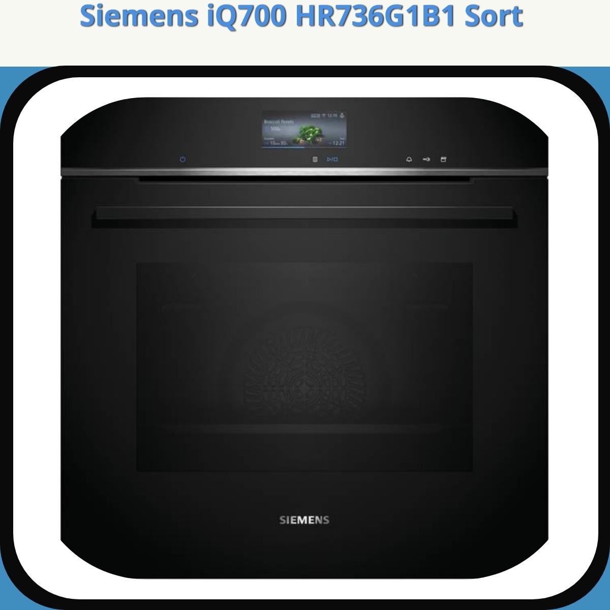 Anmeldelse af Siemens iQ700 HR736G1B1 Sort