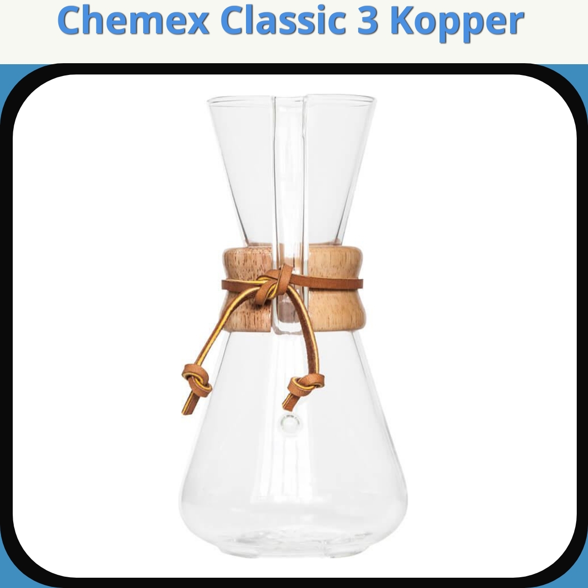 Anmeldelse af Chemex Classic 3 Kopper
