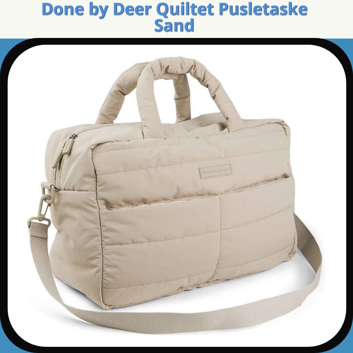 Anmeldelse af Done by Deer Quiltet Pusletaske Sand