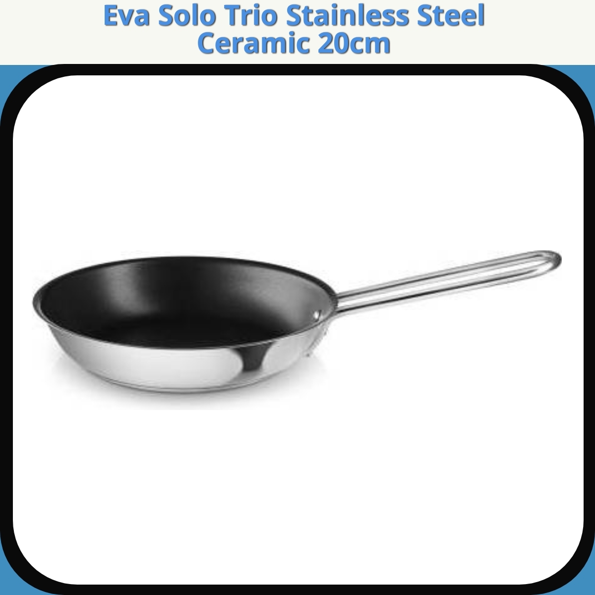 Anmeldelse af Eva Solo Trio Stainless Steel Ceramic 20cm