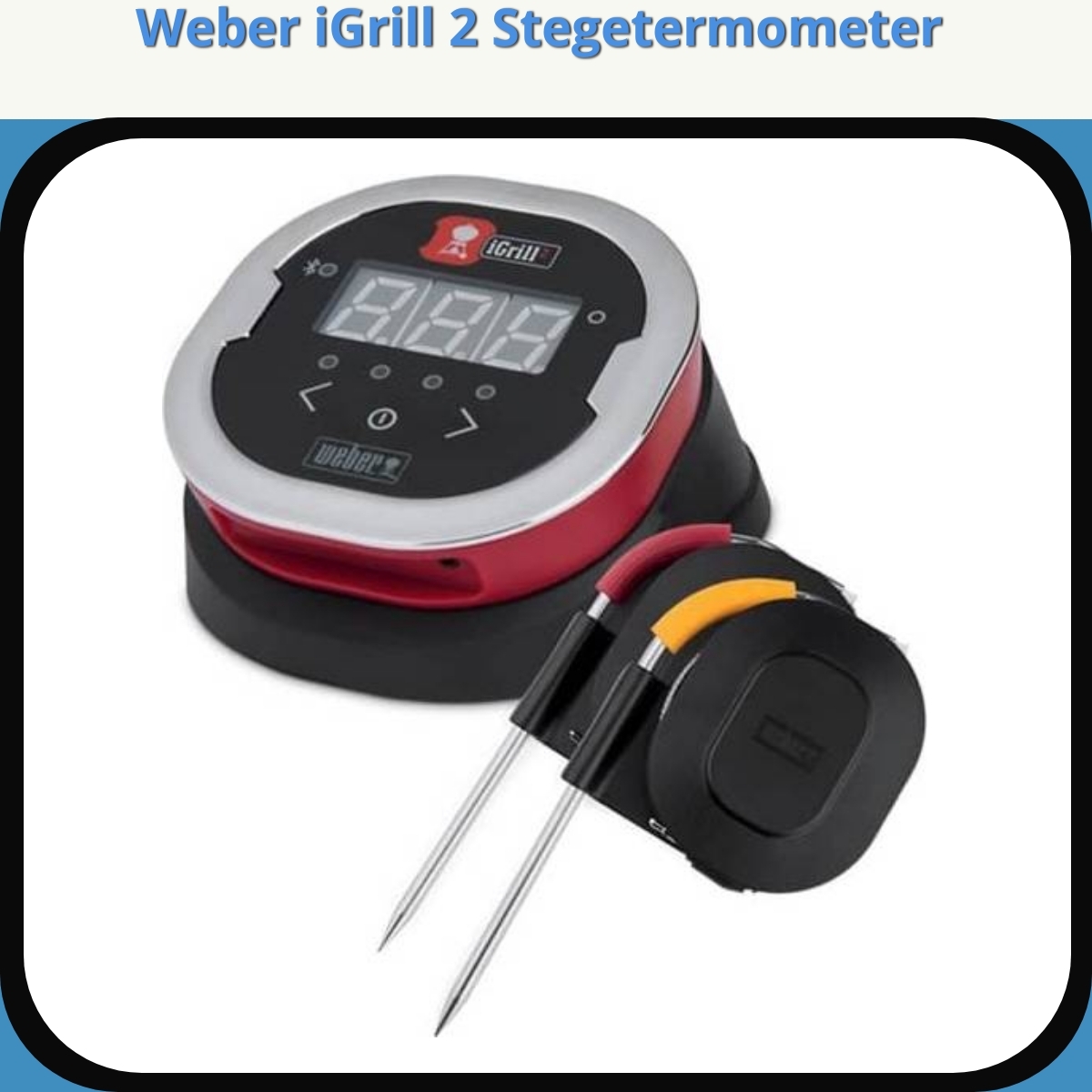 Anmeldelse af Weber iGrill 2 Stegetermometer