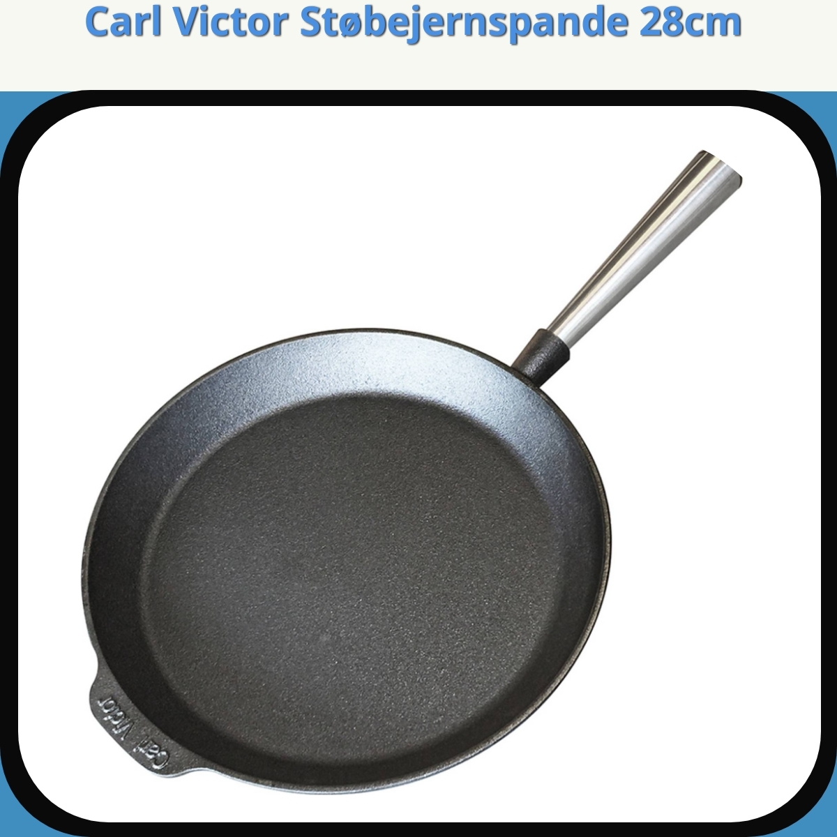 Anmeldelse af Carl Victor Støbejernspande 28cm