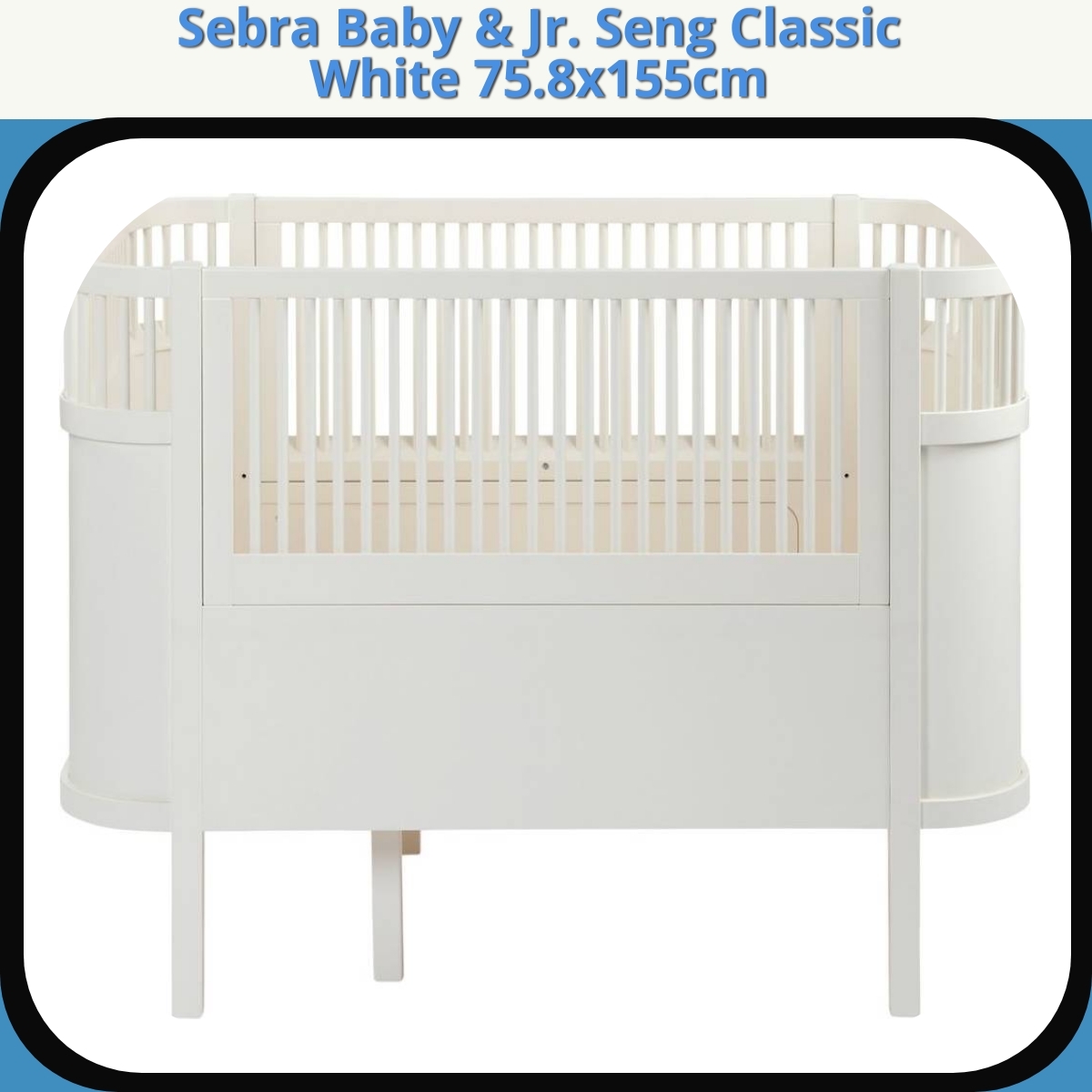 Anmeldelse af Sebra Baby & Jr. Seng Classic White 75.8x155cm