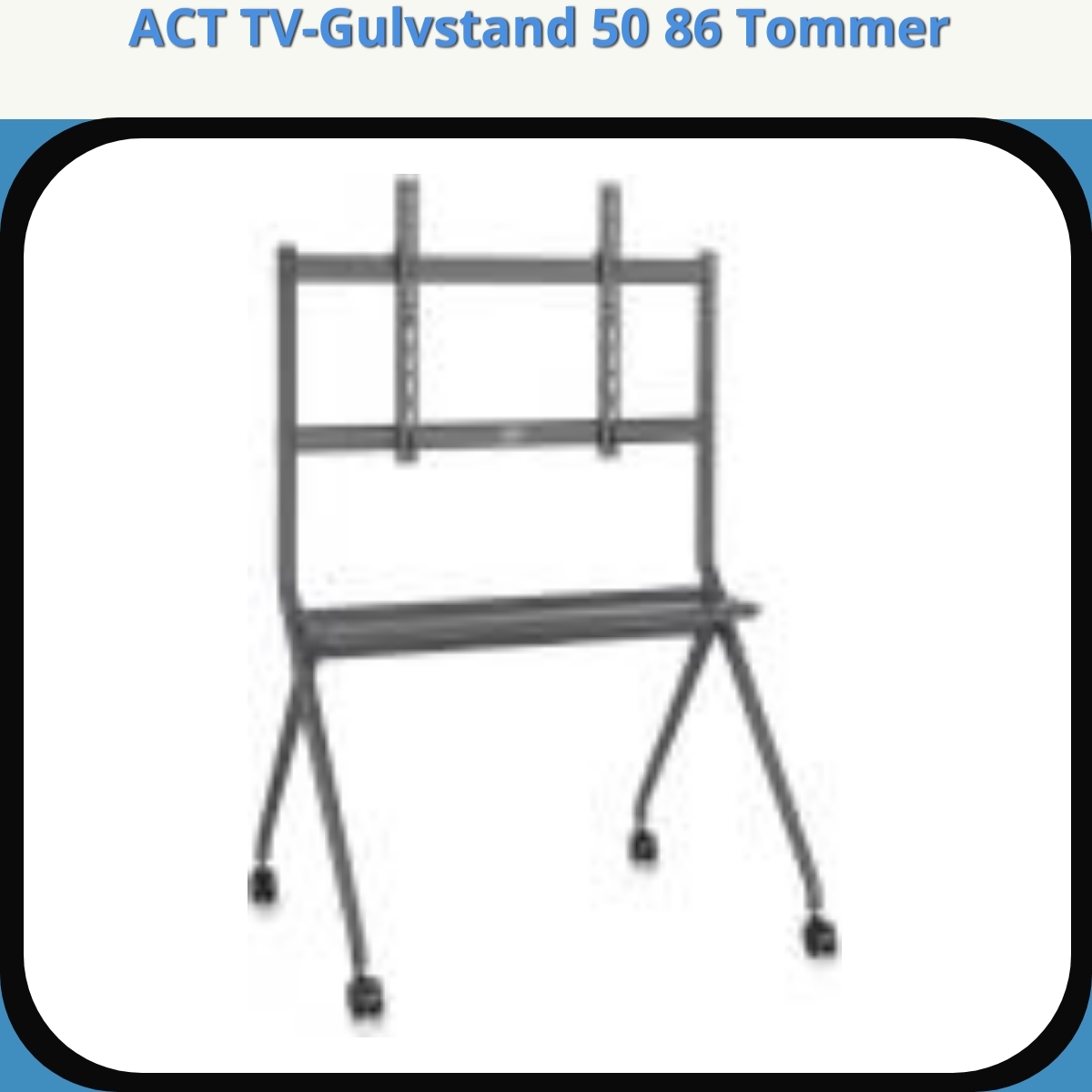 Anmeldelse af ACT TV-Gulvstand 50 86 Tommer