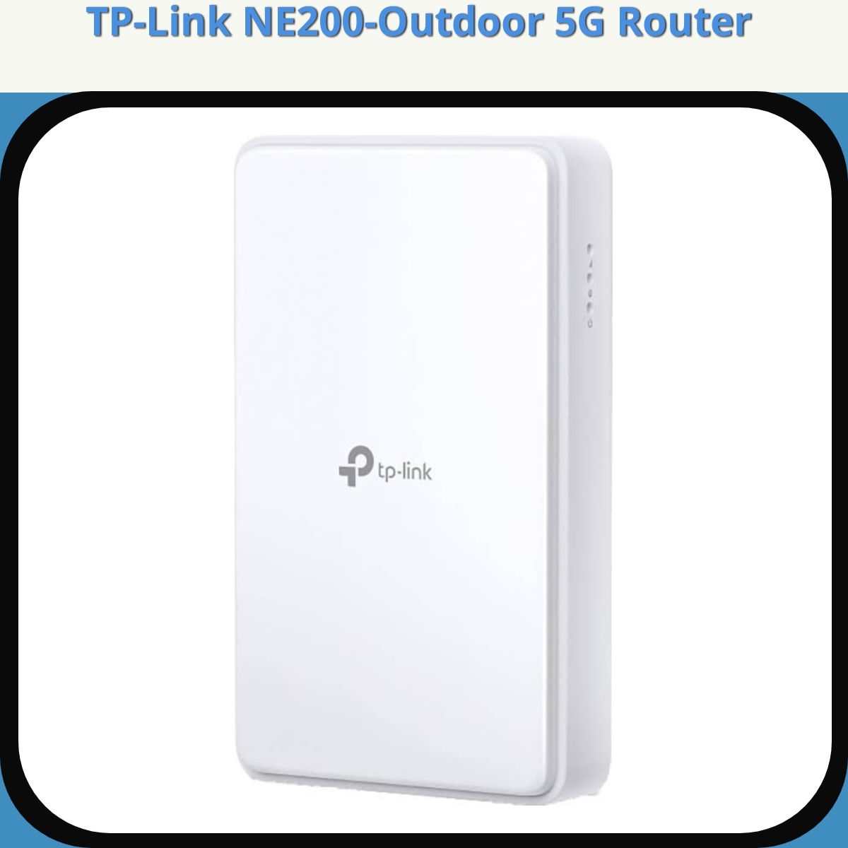 Anmeldelse af TP-Link NE200-Outdoor 5G Router