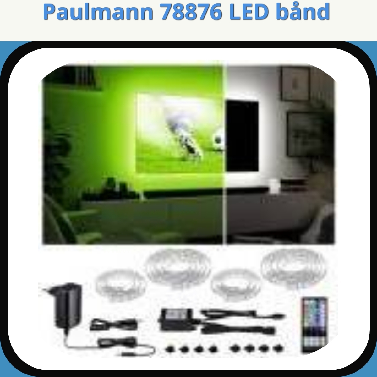 Anmeldelse af Paulmann 78876 LED bånd