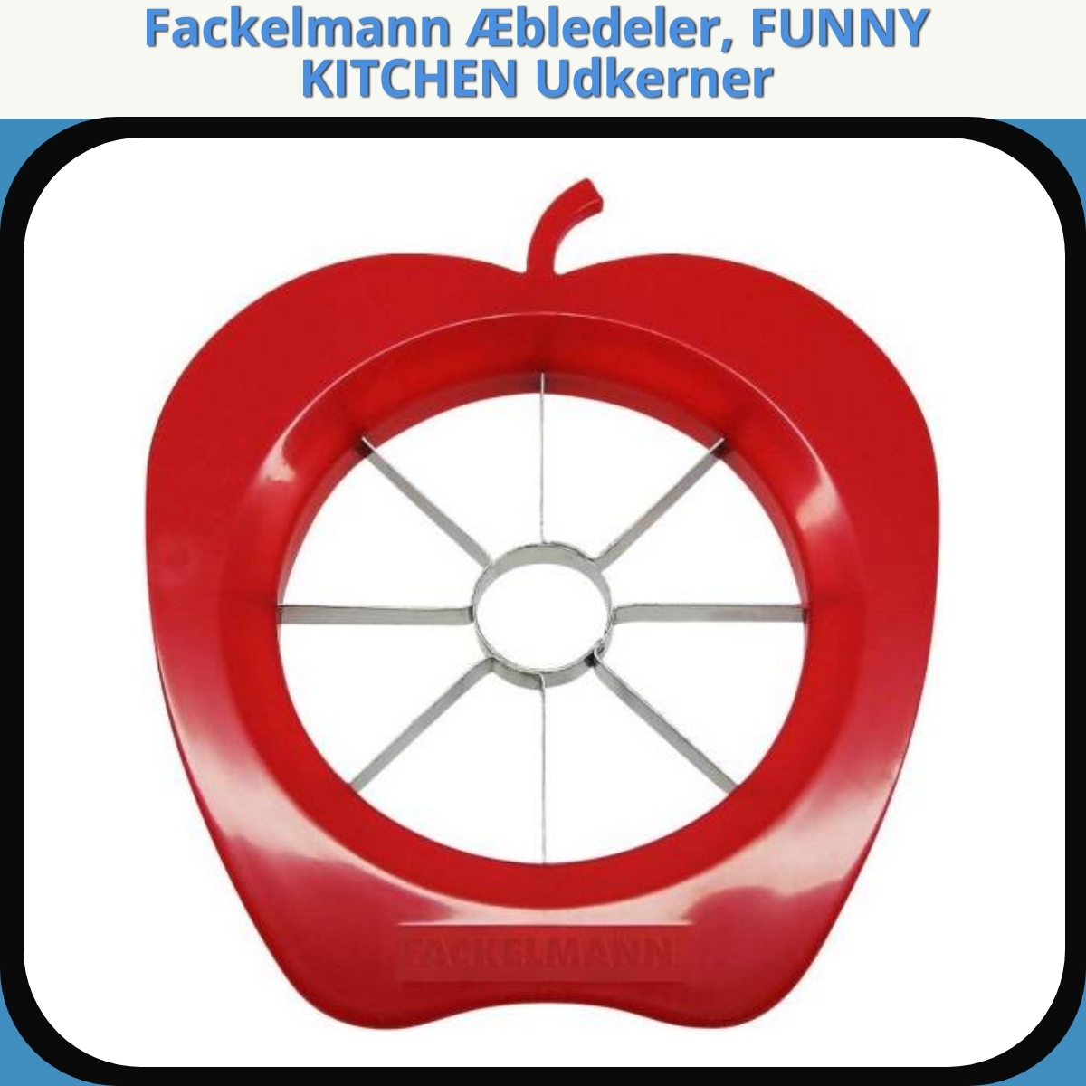 Anmeldelse af Fackelmann Æbledeler, FUNNY KITCHEN Udkerner