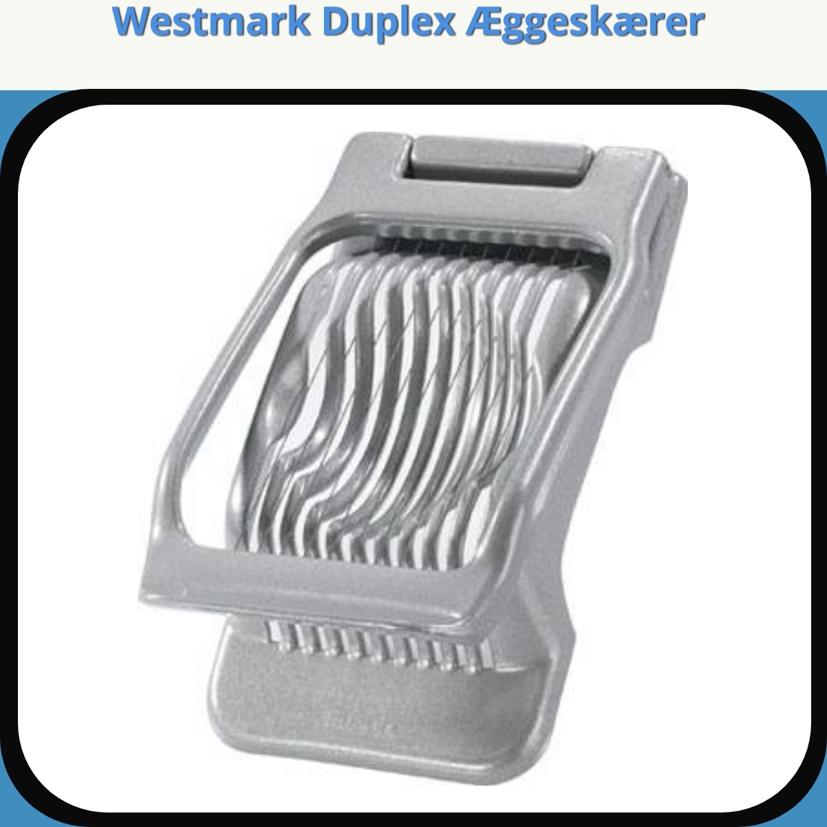 Anmeldelse af Westmark Duplex Æggeskærer