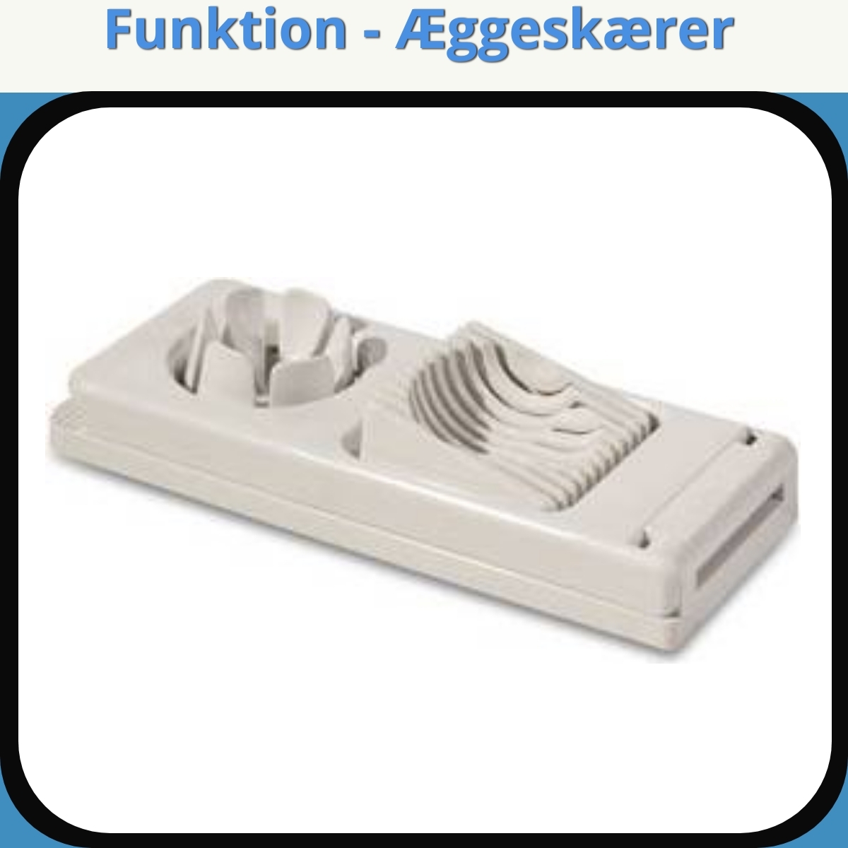 Anmeldelse af Funktion - Æggeskærer