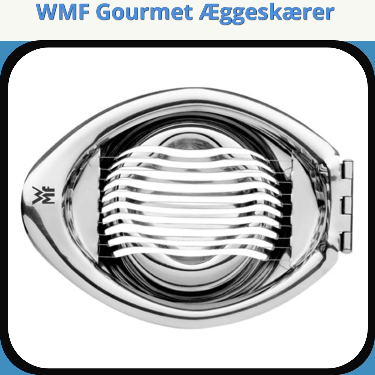 Anmeldelse af WMF Gourmet Æggeskærer