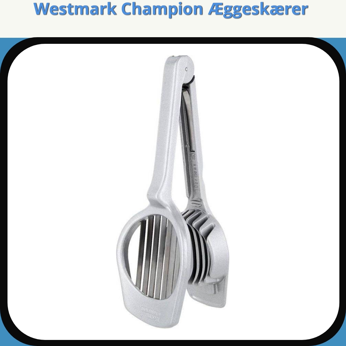 Anmeldelse af Westmark Champion Æggeskærer