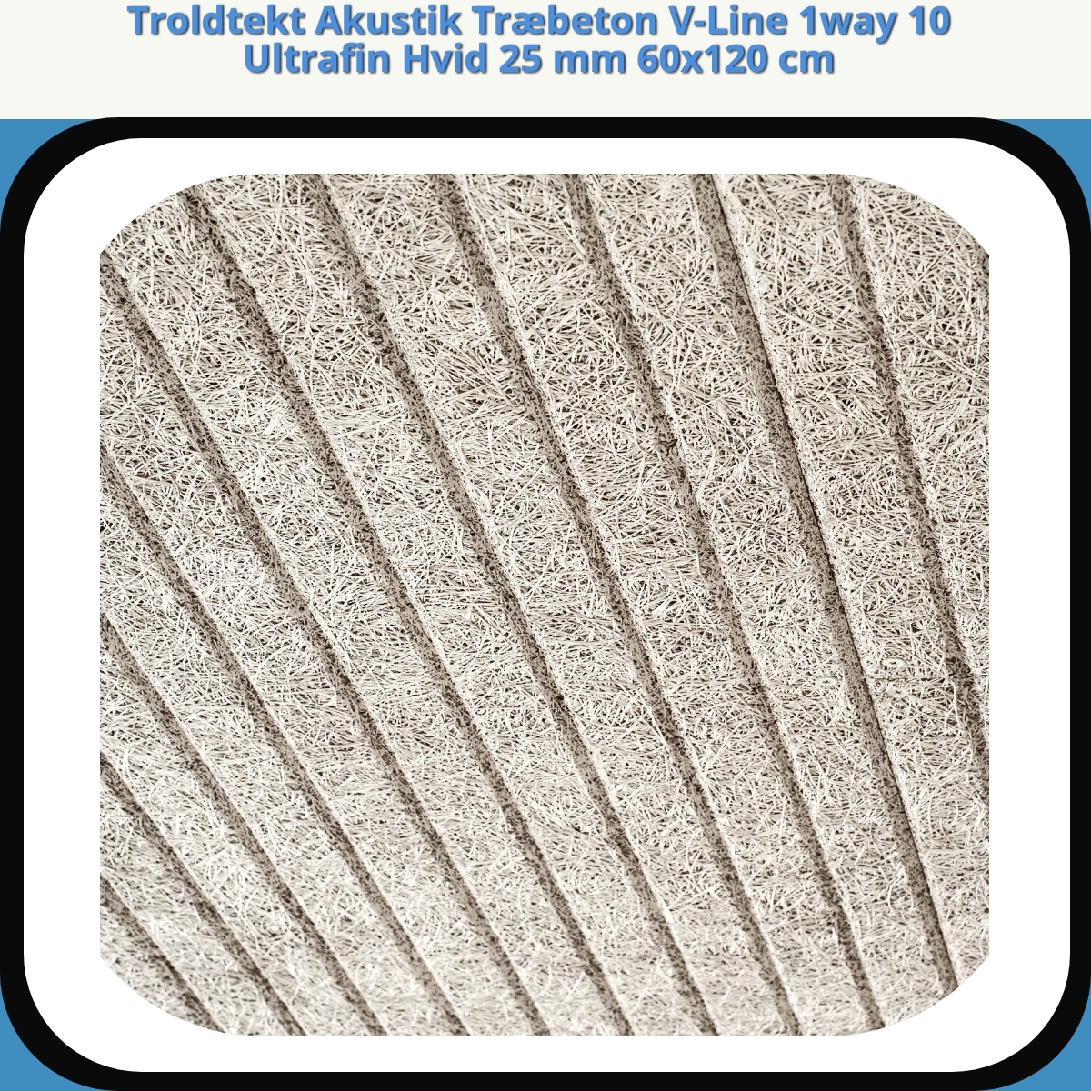 Anmeldelse af Troldtekt Akustik Træbeton V-Line 1way 10 Ultrafin Hvid 25 mm 60x120 cm
