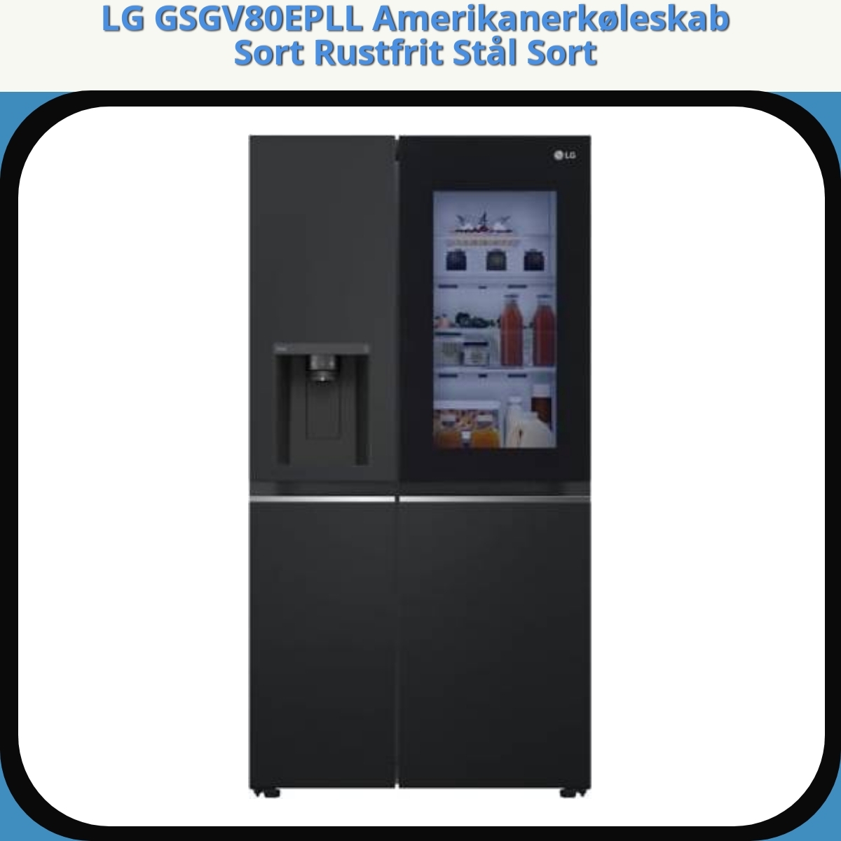 Anmeldelse af LG GSGV80EPLL Amerikanerkøleskab Sort Rustfrit Stål Sort