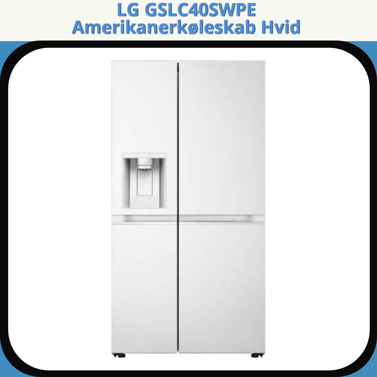 Anmeldelse af LG GSLC40SWPE Amerikanerkøleskab Hvid
