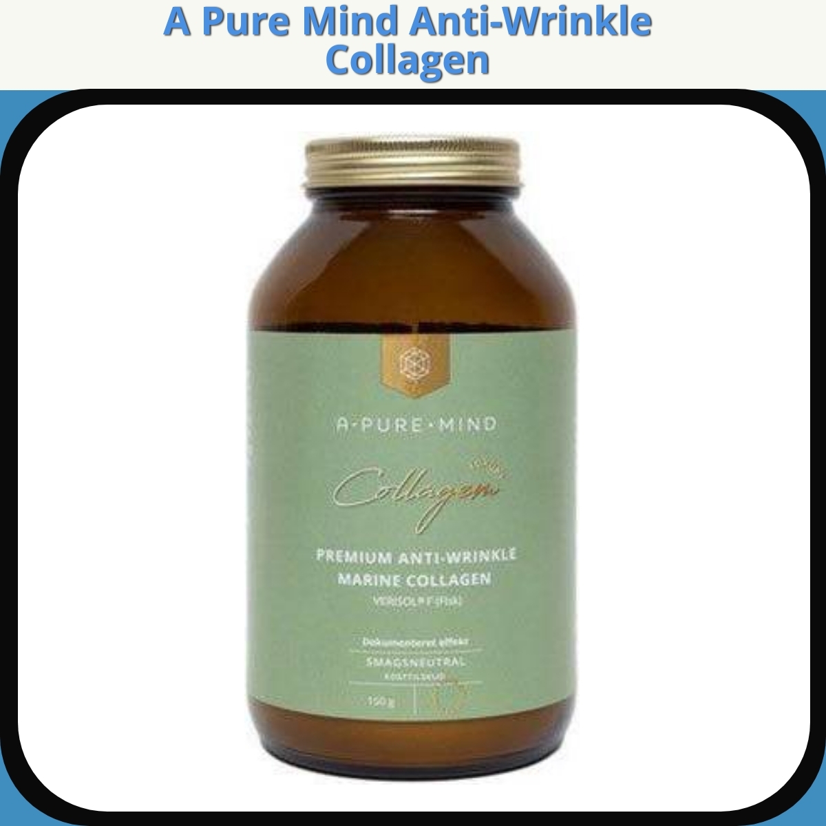 Anmeldelse af A Pure Mind Anti-Wrinkle Collagen