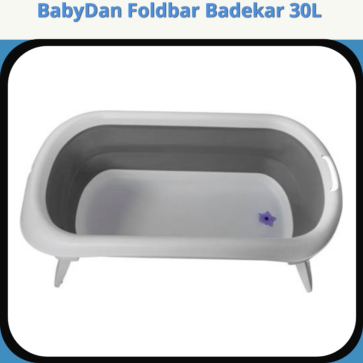 Anmeldelse af BabyDan Foldbar Badekar 30L