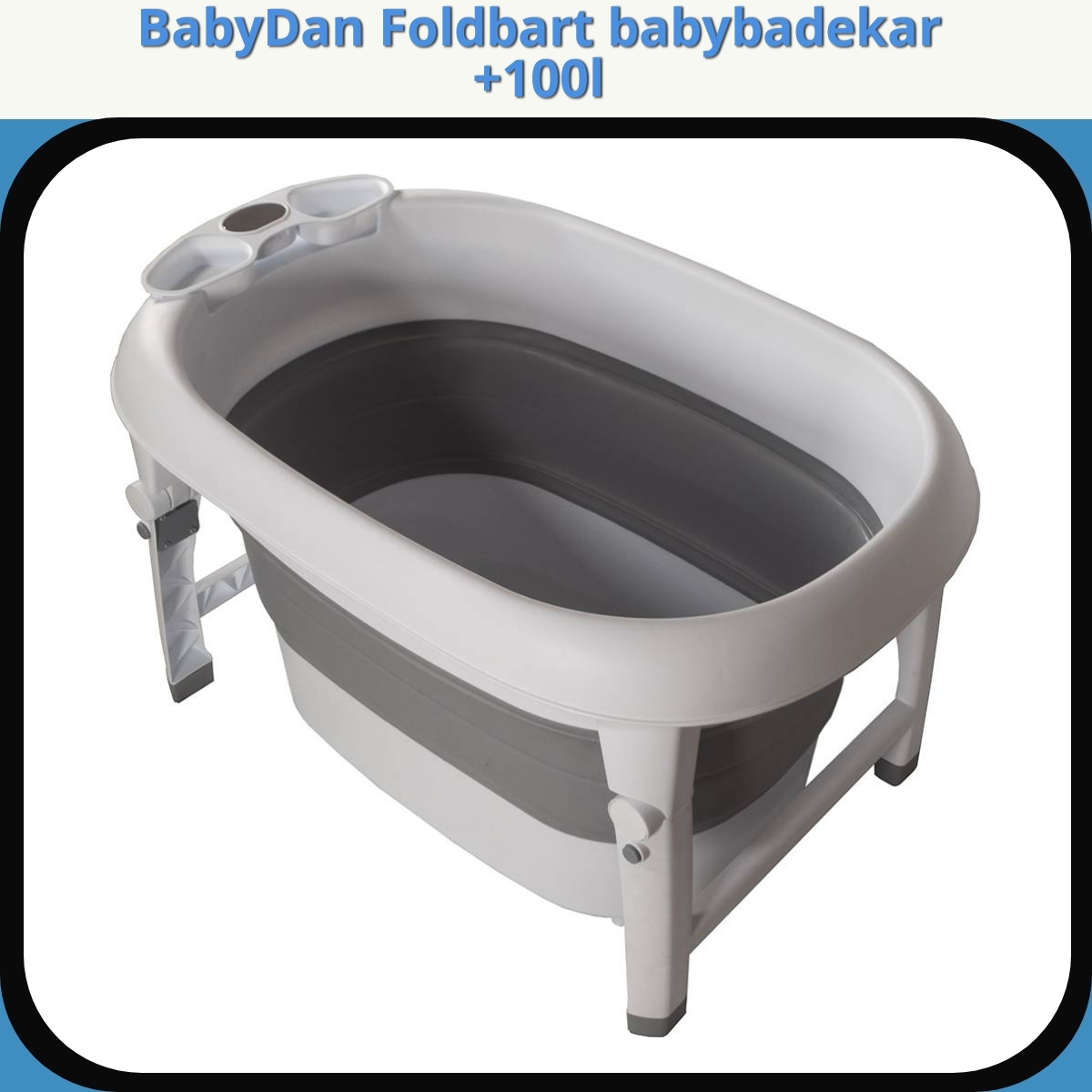 Anmeldelse af BabyDan Foldbart babybadekar +100l