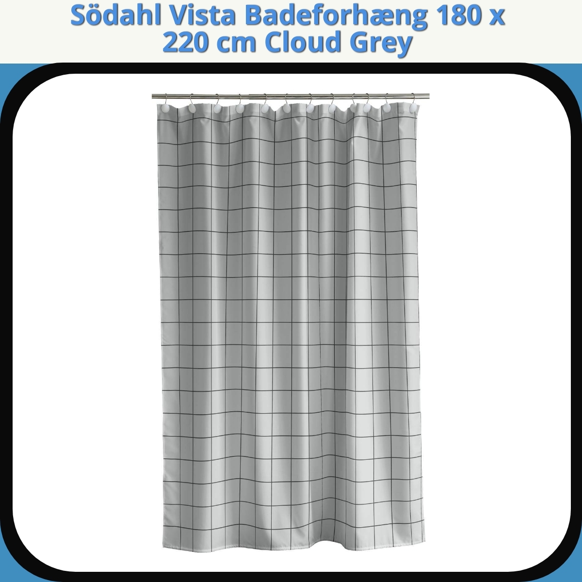 Anmeldelse af Södahl Vista Badeforhæng 180 x 220 cm Cloud Grey