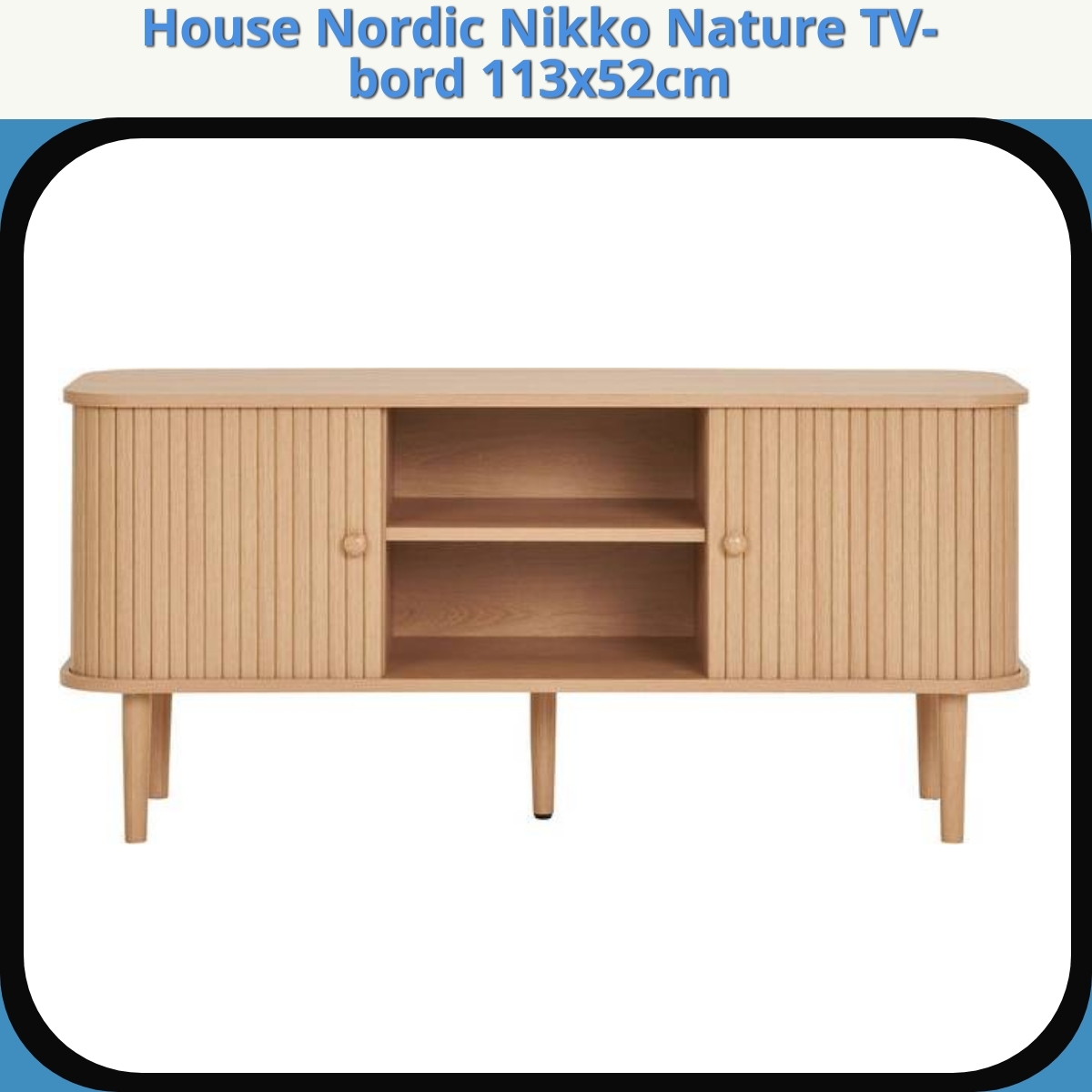 Anmeldelse af House Nordic Nikko Nature TV-bord 113x52cm