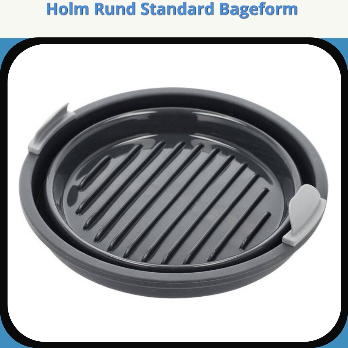 Anmeldelse af Holm Rund Standard Bageform