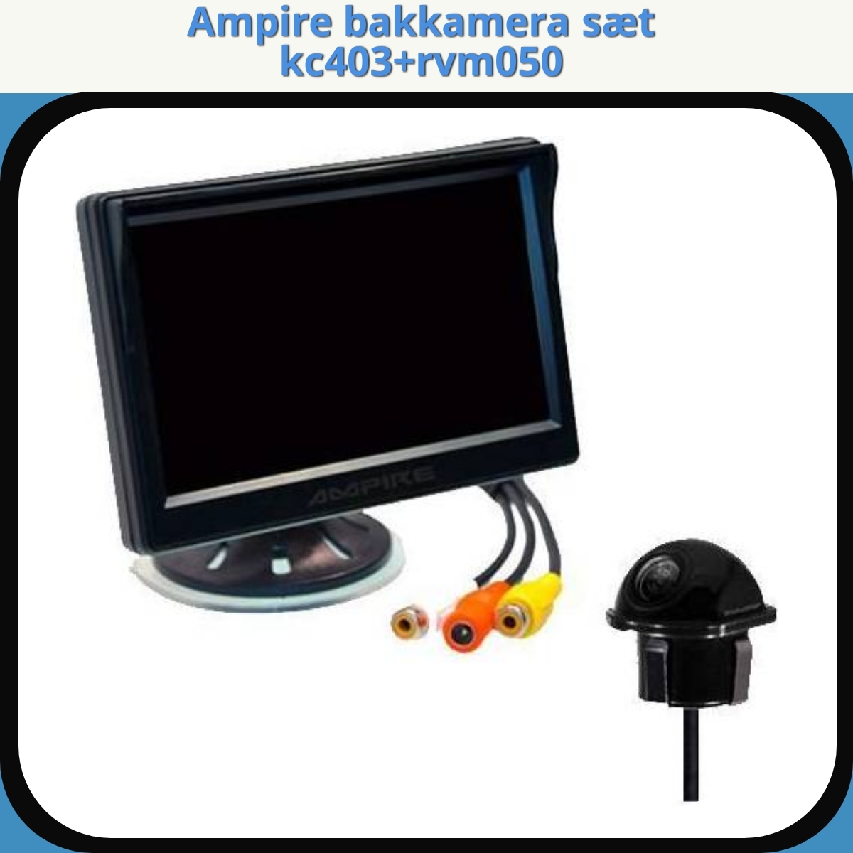 Anmeldelse af Ampire bakkamera sæt kc403+rvm050