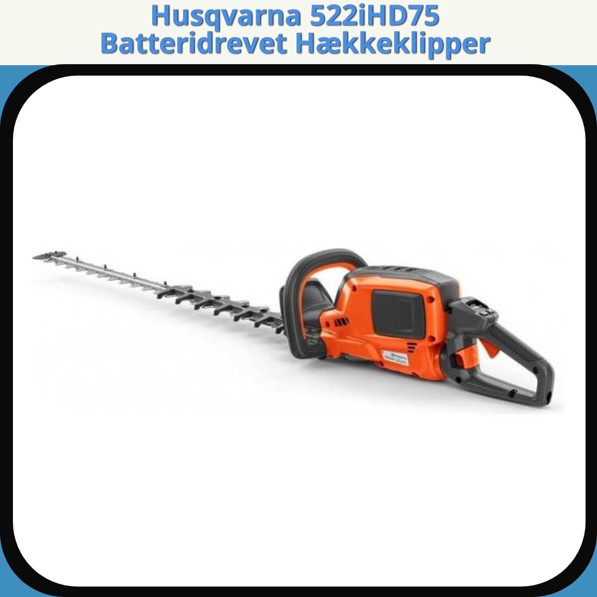Anmeldelse af Husqvarna 522iHD75 Batteridrevet Hækkeklipper