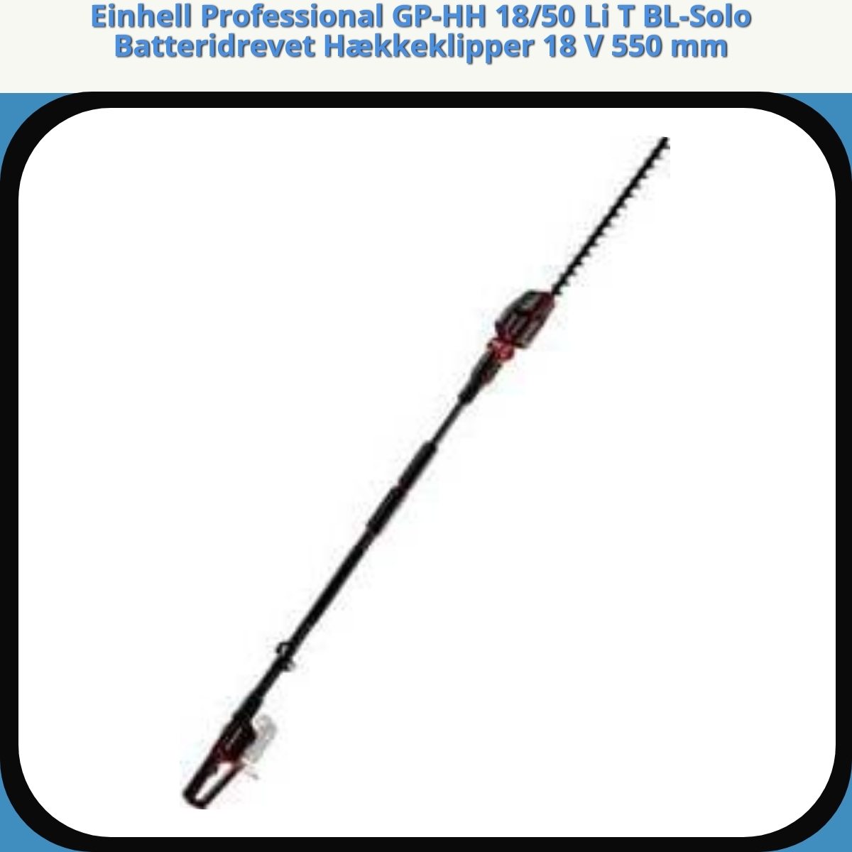 Anmeldelse af Einhell Professional GP-HH 18/50 Li T BL-Solo Batteridrevet Hækkeklipper 18 V 550 mm