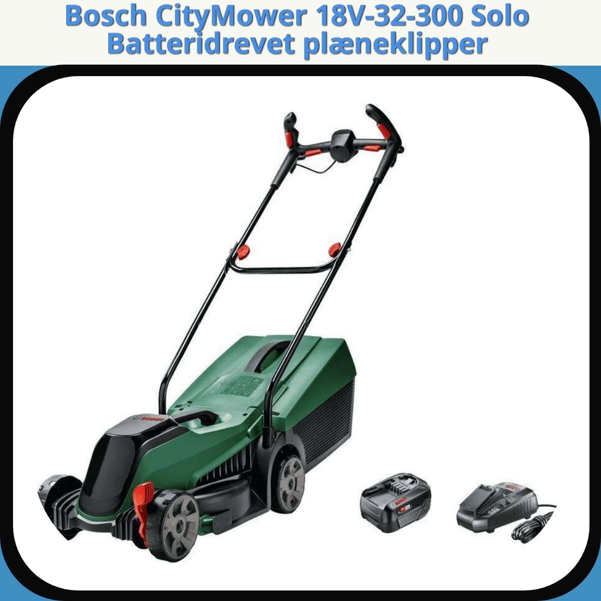 Anmeldelse af Bosch CityMower 18V-32-300 Solo Batteridrevet plæneklipper
