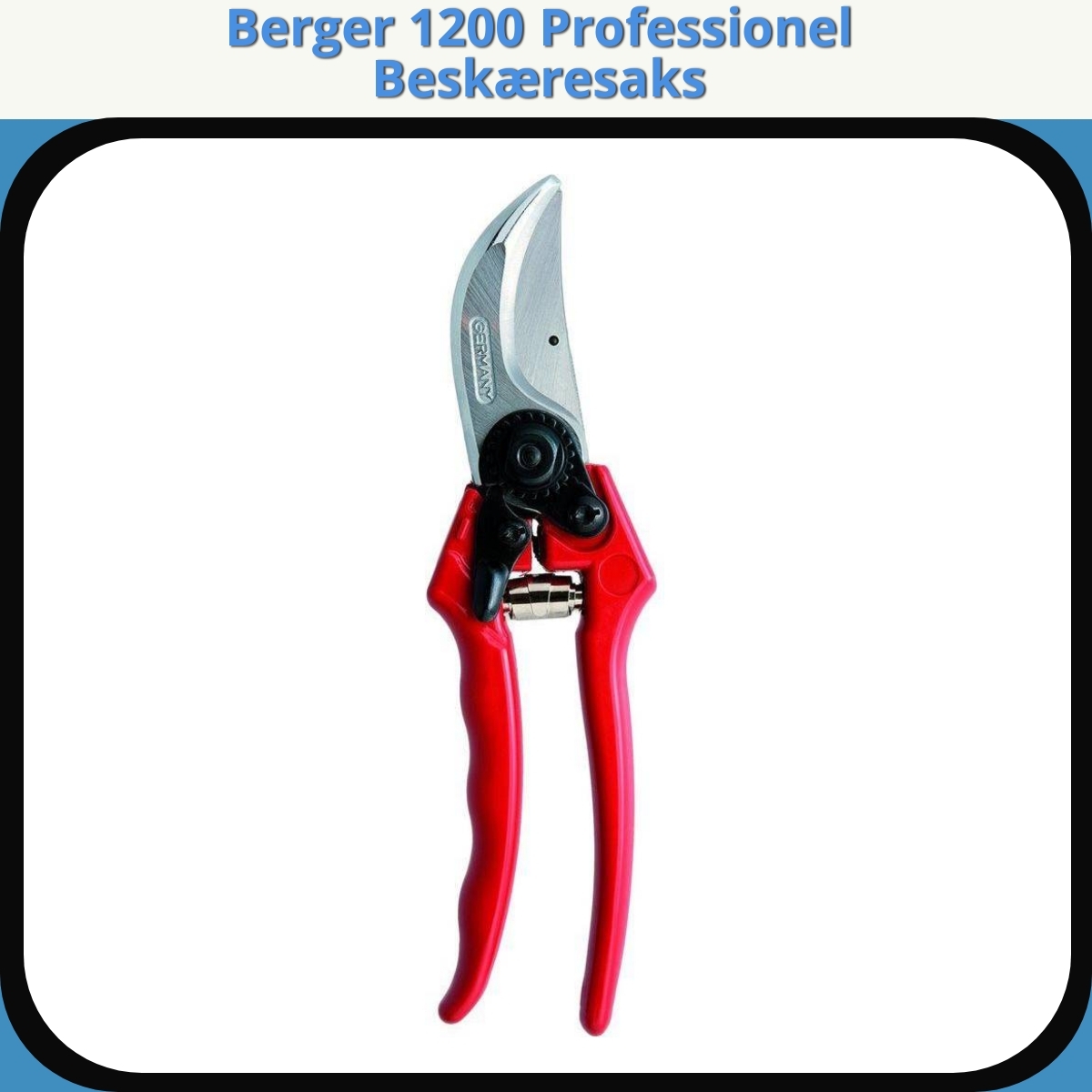 Anmeldelse af Berger 1200 Professionel Beskæresaks